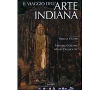 Il viaggio dell'arte indiana. Nel sud-est asiatico. Ediz. illustrata