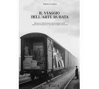 Libri Candia Simona - Il Viaggio Dell'arte Rubata. Ricerca E Restituzione Delle