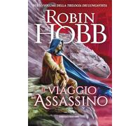 Libri Robin Hobb - Il Viaggio Dell'assassino. Trilogia Dei Lungavista #03