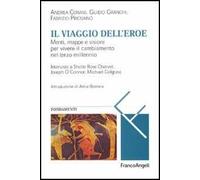 Il viaggio dell'eroe. Menti, mappe e visioni per vivere il cambiamento nel terzo millennio