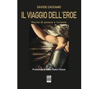 Il viaggio dell'eroe. Storie di poesia e incanto