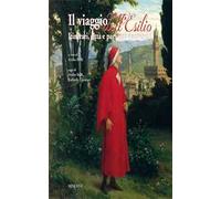 Il viaggio dell'esilio. Itinerari, città e paesaggi danteschi