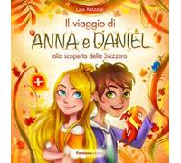 Il viaggio di Anna e Daniel alla scoperta della Svizzera