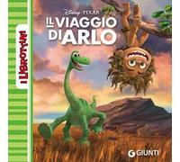 Il viaggio di Arlo. Ediz. illustrata