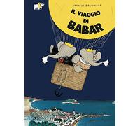 Il viaggio di Babar. Ediz. a colori