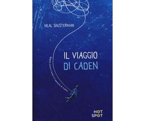 Il viaggio di Caden [Hardcover] [Feb 23, 2017] Shusterman, Neal and Pace, Mara