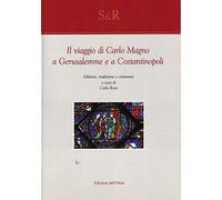 Il viaggio di Carlo Magno a Gerusalemme e a Costantinopoli