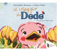 Il viaggio di Dedé. Ediz. a colori