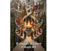 Il viaggio di Ester e degli dèi