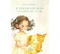 Il viaggio di Giulia. La mappa del cuore