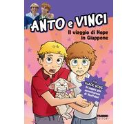 Il viaggio di Hope in Giappone. Ediz. a colori - Anto e Vinci
