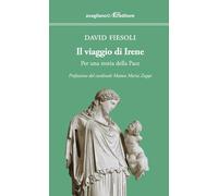 Il viaggio di Irene. Per una storia della pace