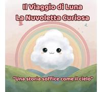Il Viaggio di Luna: La nuvoletta curiosa