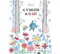 Il viaggio di Madì. Ediz. a colori