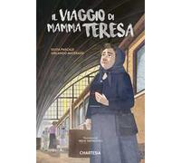 Il viaggio di mamma Teresa. Ediz. illustrata