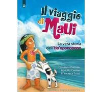 Il viaggio di Maui. La vera storia dell'Ho'oponopono