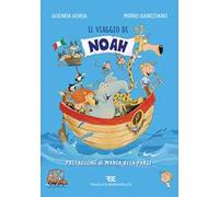 Il viaggio di Noah. Ediz. illustrata