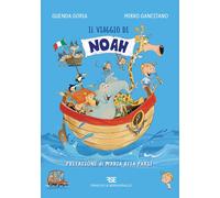 Il viaggio di Noah. Racconti fantastici e brevi itinerari di viaggio per grandi