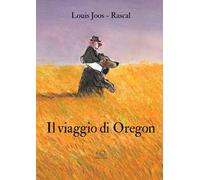 Il viaggio di Oregon. Ediz. a colori