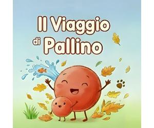 Il Viaggio di Pallino: Una Tenera Avventura alla Scoperta del Mondo
