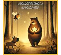 Il viaggio di Papà Orso e la sua Piccola Stella: Daniele Cinelli