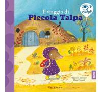Il viaggio di Piccola Talpa. Ediz. a colori