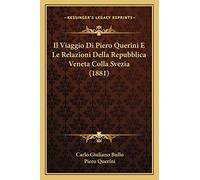 Il Viaggio Di Piero Querini E Le Relazioni Della Repubblica Veneta Colla Svezia (1881)