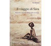 Il viaggio di Sara. Memorie e racconti filtrati dalle emozioni