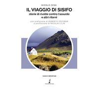 Il viaggio di Sisifo. Storie di rivolte contro l'assurdo e altri
