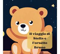 Il viaggio di Stella e l'orsetto Bruno