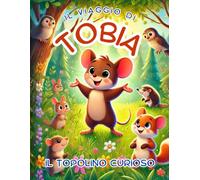 Il Viaggio di Tobia: Un Topolino Curioso
