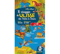 Il viaggio di Ulisse. Da Troia a Itaca. Ediz. a colori