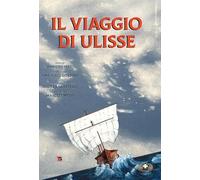Il viaggio di Ulisse. Ediz. a caratteri grandi