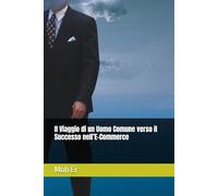 Il Viaggio di un Uomo Comune verso il Successo nell’E-Commerce