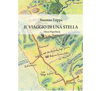 Il viaggio di una Stella di Susanna Trippa, 2021, Elison Paperback