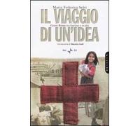 Il viaggio di un'idea. Croce rossa tra fascino e realtà