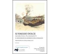 Il viaggio dolce. Il soggiorno di Leopardi a villa Ferrigni