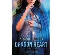 Il viaggio. Dragon heart