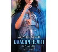 Il viaggio. Dragon heart