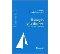 Il viaggio e la dimora tra metafora e realtà