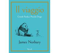 Il viaggio. Grande Panda e Piccolo Drago