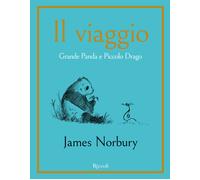 Il viaggio. Grande Panda e Piccolo Drago