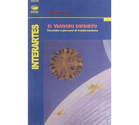 Il viaggio infinito. Tecniche e percorsi di trasformazione