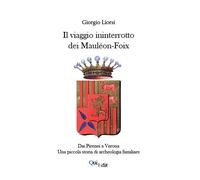Il viaggio ininterrotto dei Mauléon-Foix. Dai Pirenei a Verona. Una piccola stor