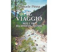 Il viaggio. Inizio e fine dell’avventura cristiana