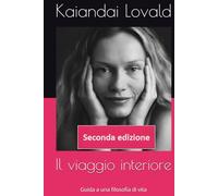 Il viaggio interiore: Guida a una filosofia di vita