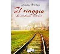 Il viaggio. Le mie poesie 2013-2017