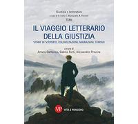 Il viaggio letterario della giustizia. Storie di scoperte, colonizzazioni, migrazioni, turismi