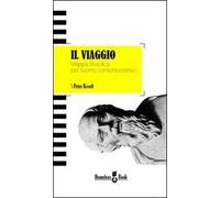 Il viaggio. Mappa filosofica per l'uomo contemporaneo
