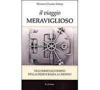 Il viaggio meraviglioso. Nell'immenso debito della democrazia a credito